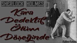 Sherlock Holmes - Kara Dedektif Ölüm Döşeğinde (Sesli Kitap)