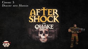 Quake 1 (AfterShock for Quake) - Ep3: Descent into Horror - Diff.: Hard