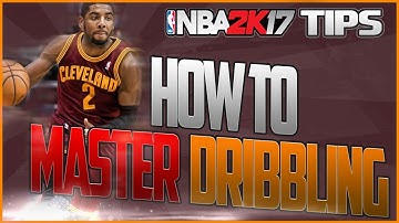 NBA 2K17 Dribbling Tips & Tutorial | How to MASTER Dribbling!