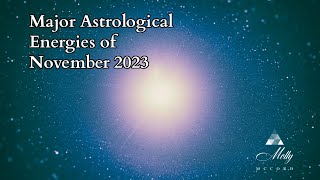 Major Astrological Energies of November 2023 ~ Saturn Direct, Strong Scorpio and Sagittarius