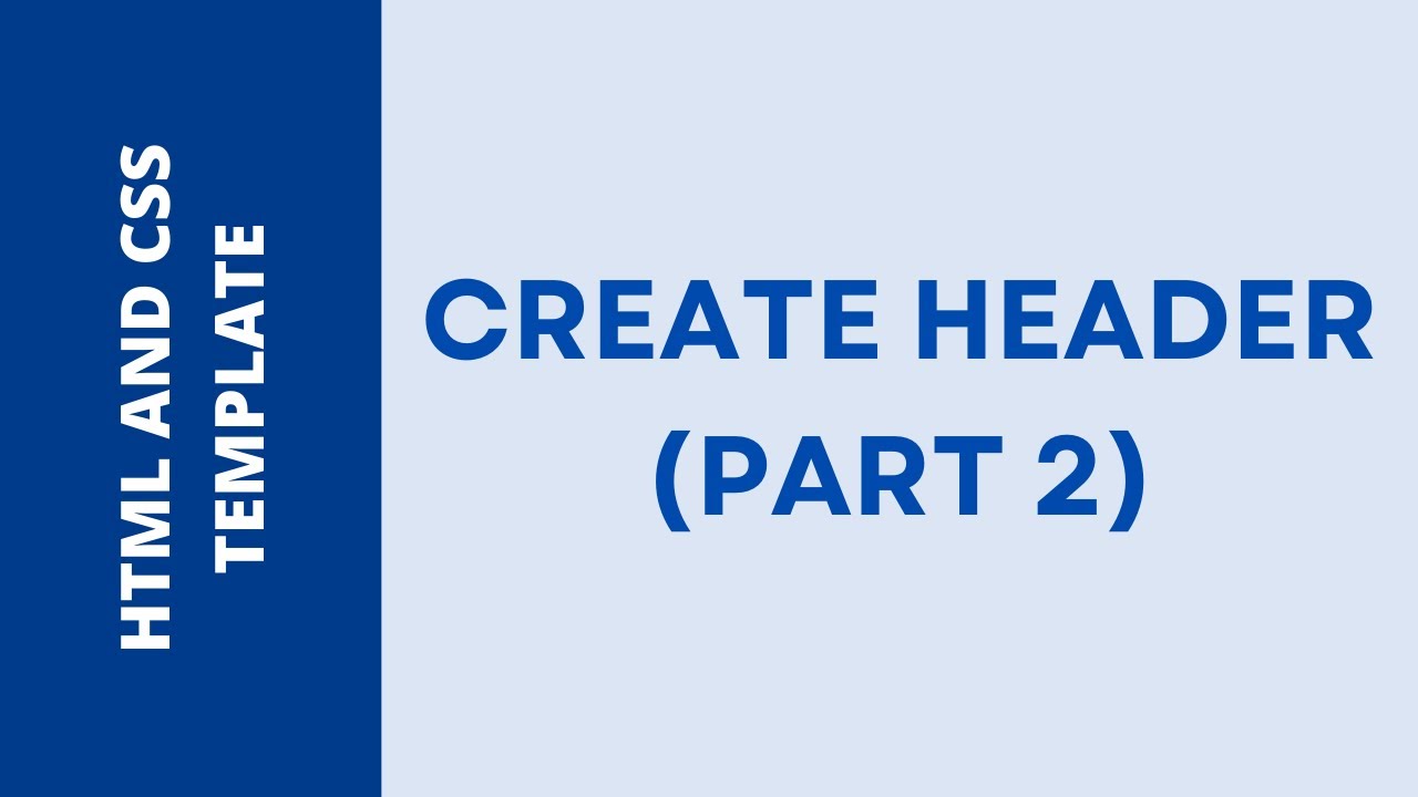 HTML And CSS Template - #07 - Create Header (Part 2) - YouTube
