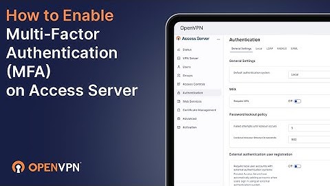 How to Enable Multi Factor Authentication (MFA) on OpenVPN Access Server