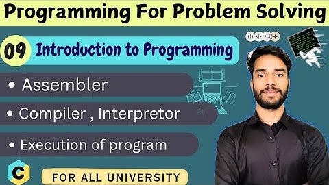 L- 1.9 | Assembler, Compiler And Interpreter | C Language | All Universities | B.Tech/BCA/Diploma CS