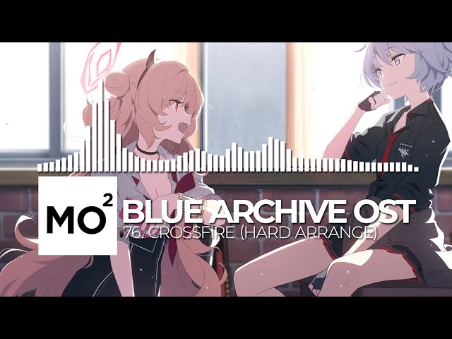 ブルーアーカイブ Blue Archive OST 76. Crossfire (Hard Arrange) class=