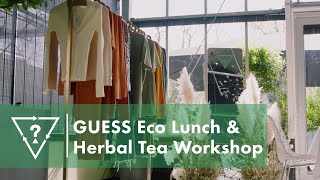 GUESS Eco Lunch & Herbal Tea Workshop in Amsterdam | #GUESSEco