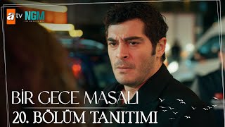 Bir Gece Masalı 20. Bölüm Tanıtımı