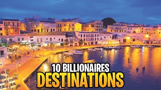 Top 10 Billionaire Travel Destinations | Top Luxury Travel Destinations