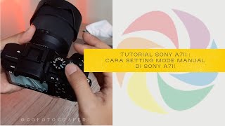 Tutorial Sony A7II Indonesia : Cara Setting Manual di Kamera Sony A7II Indonesia