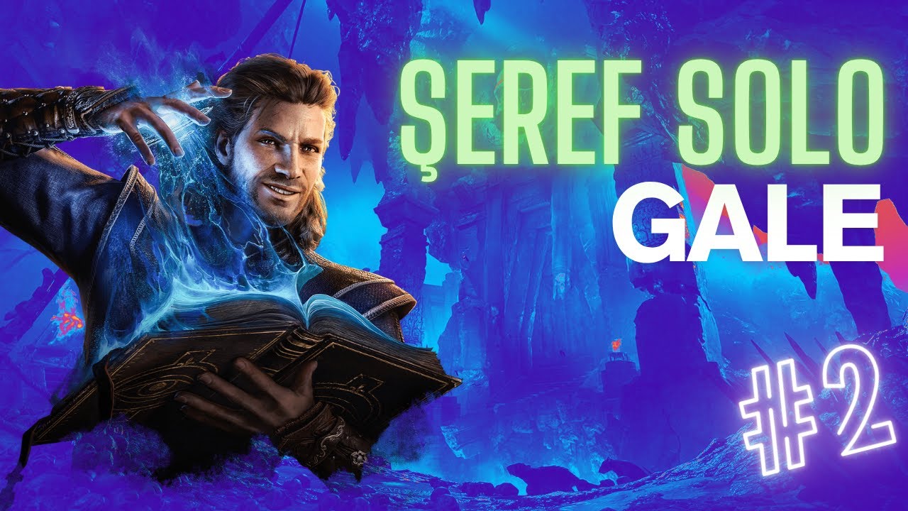 Öldük öldük tekrar başladık - SOLO ŞEREF GALE - Baldur's Gate 3