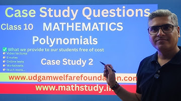 Case Study Based Questions Class 10 Maths Polynomials, Class 10 Maths Polynomials Case Study 2