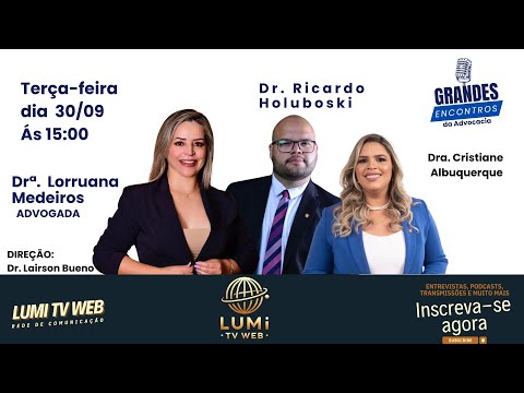 nos GRANDES ENCONTROS DA ADVOCACIA - Com Drª LORRUANA MEDEIROS