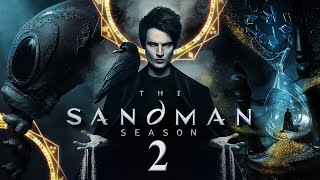 The Sandman Season 2 FIRST LOOK, Release Date Speculations!!