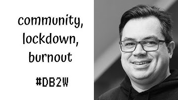 Andrew Hutchings on Communities, working in Lockdown, and Burnout