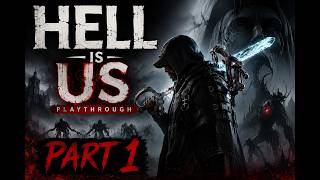 Hell Is Us Playthrough - From Village to Ancient Stone Temple