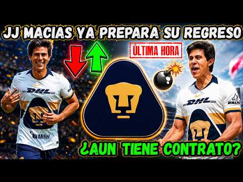✅🚨¡ULTIMA HORA! JJ MACIAS PREPARA SU REGRESO ¿ESTA ASEGURADO con PUMAS?