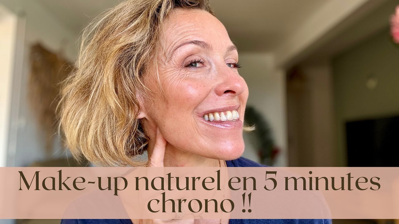 Make-up naturel en 5 minutes chrono !! - YouTube