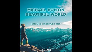 Download lagu Michael Bolton - Beautiful World (SteelniX Hardstyle Edit)