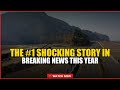 The #1 Shocking Story in Breaking News This Year