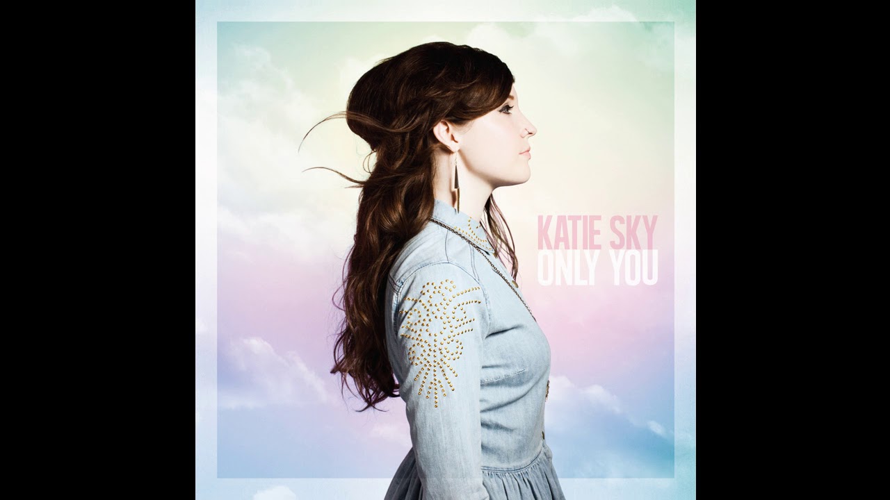 Katie Sky   Only You