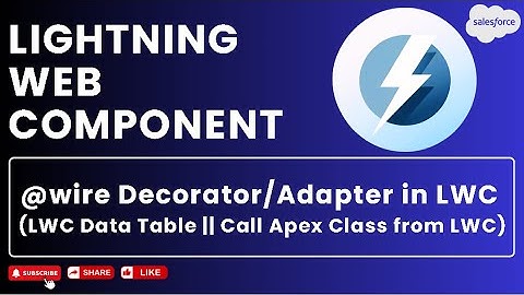 @wire Decorator/Adapter in LWC || LWC Data Table || Call Apex Class from LWC #lightningwebcomponent