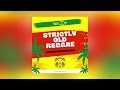 Dj Yellow - Strictly Old Reggae (Peter Tosh, Bunny Wailer, Culture, Meshach & More)
