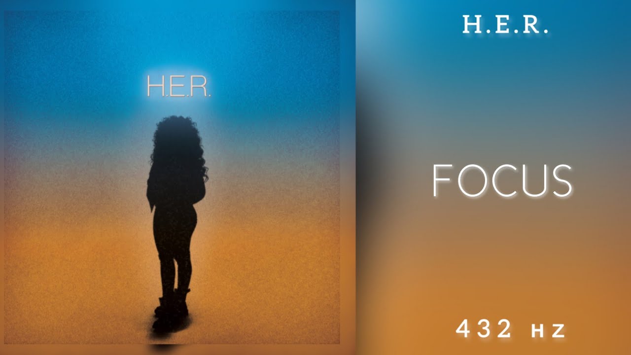 H.E.R. - Focus (432Hz)