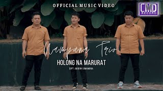 Nampuna Trio - Holong Na Marurat (Lagu Batak Terbaru 2024)  