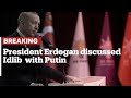 Breaking: President Erdogan discussed Idlib escalation with Putin