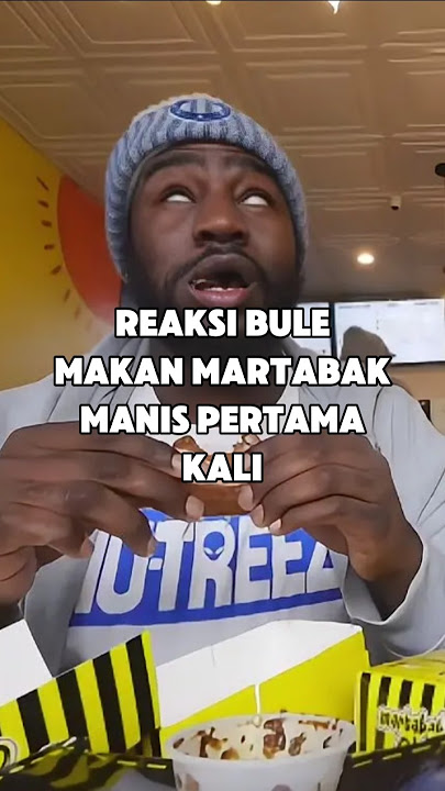 REAKSI BULE MAKAN MARTABAK MANIS PERTAMA KALI