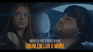  Mher Petrosyan - Gnum Em Lur U Munj  