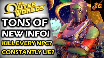 THE OUTER WORLDS | TONS OF NEW INFO! You Can Kill Every NPC In The Game, & Lie To & About Everything