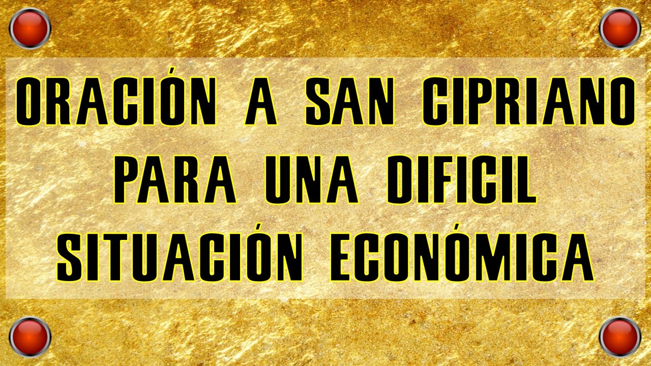 ORACION A SAN CIPRIANO PARA UNA DIFICIL SITUACION ECONOMICA - YouTube