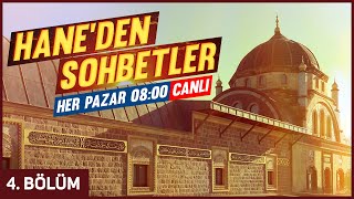 Hane'den Sohbetler 4. Bölüm - Mustafa Ekin Hocaefendi 