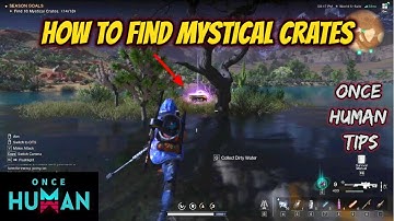 Once Human How To Find Mystical Crates