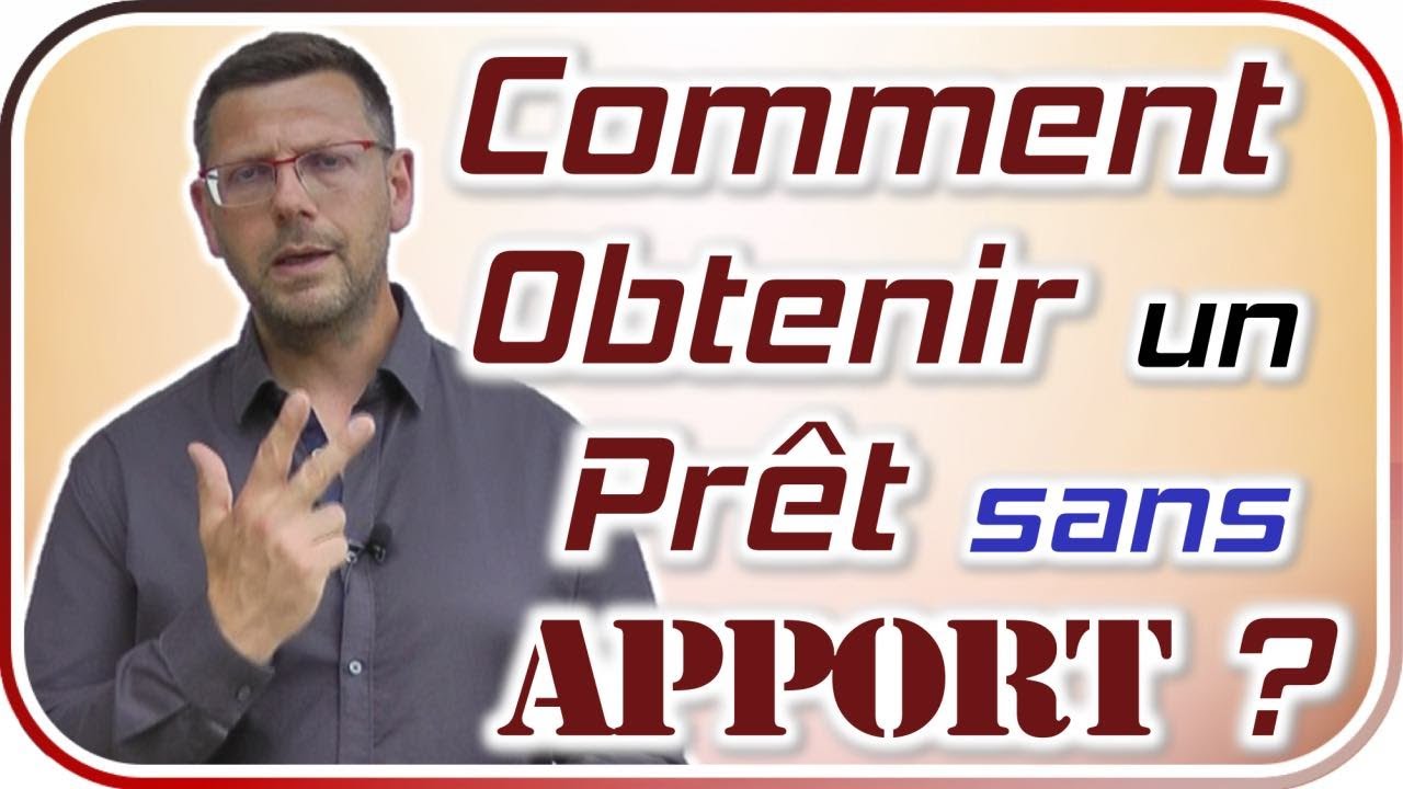 Comment obtenir un prêt sans apport ? - YouTube