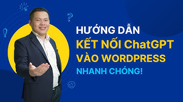 Cách kết nối ChatGPT vào website WordPress nhanh chóng | Nguyễn Minh Toàn