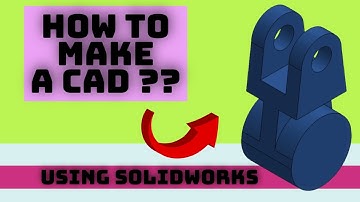 "How to Make a Basic CAD Model in SOLIDWORKS: A Beginner