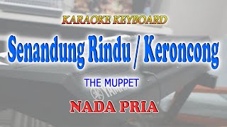 SENANDUNG RINDU KERONCONG ll KARAOKE KERONCONG ll THE MUPPET ll NADA PRIA D=DO