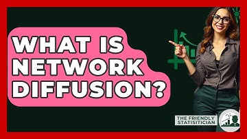 What Is Network Diffusion? - The Friendly Statistician