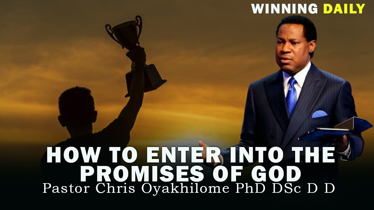 HOW TO ENTER INTO THE PROMISES OF GOD | PASTOR CHRIS OYAKHILOME - YouTube