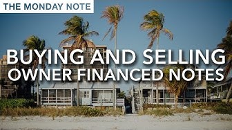 Buying and Selling Owner Financed Notes - The Monday Note