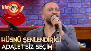 Kim O! | Hüsnü Şenlendirici - Adaletsiz Seçim (Canlı)