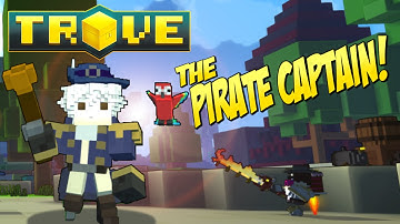 Trove Class Guide & Tutorial ✪ The Pirate Captain (Pirate Lord)!