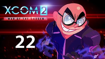Errors! Northernlion Plays - XCOM 2: War of the Chosen [Episode 22]