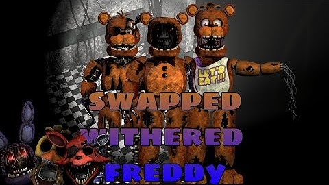 [FNAF] - speed edit - swapped withered freddy (remake)