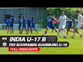 India u17 football b team vs tsv schwaben augsburg u18 full highlights