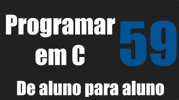 Programar em C - Revisão Strings e Muitos Outros Tópicos - Aula 59