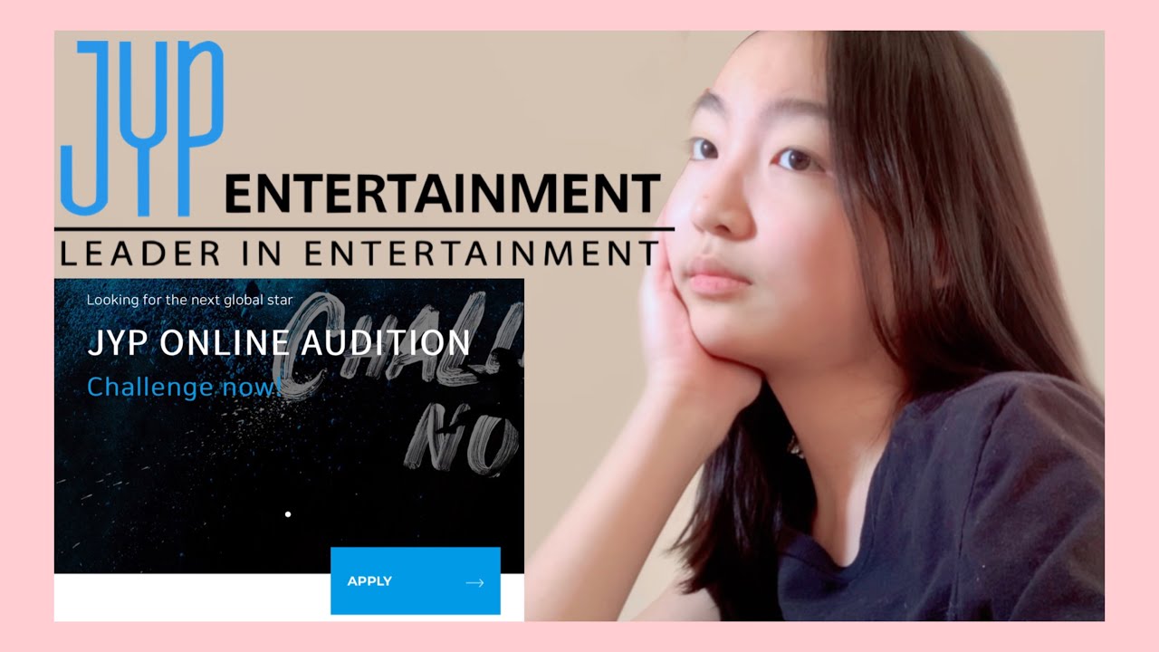 How To Audition For Jyp Entertainment Right Now Kpop Online Audition Tips Youtube