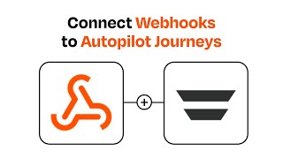 How to connect Webhooks to Autopilot Journeys - Easy Integration