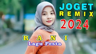 Lagu Joget Remix 2024 Rani